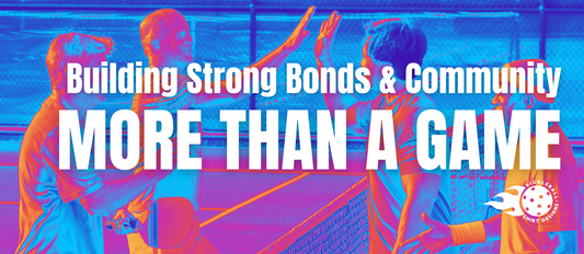 Building Strong Bonds & Community in Pickleball: More Than Just a Game