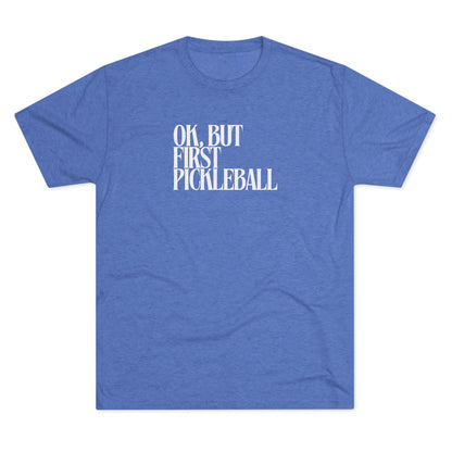 But First Pickleball T-Shirt