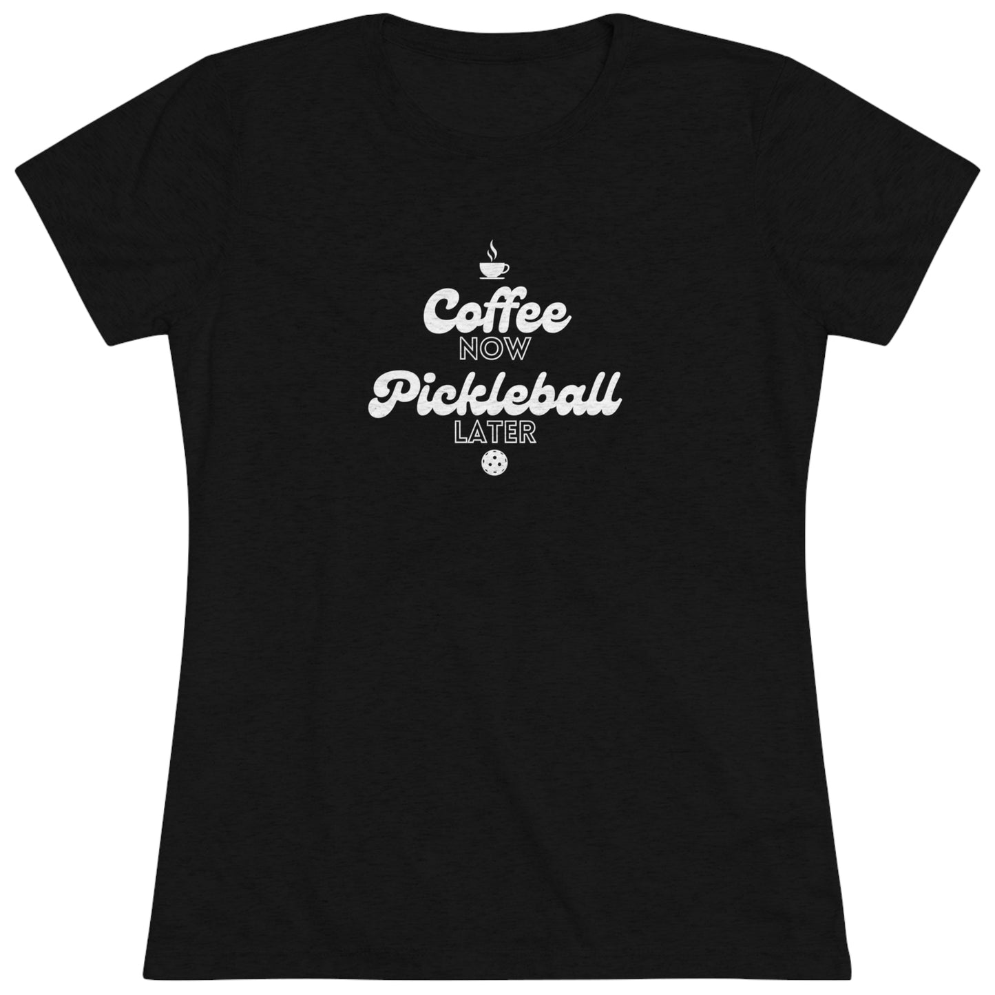 Coffee Now, Pickleball Later - Women's Triblend Tee