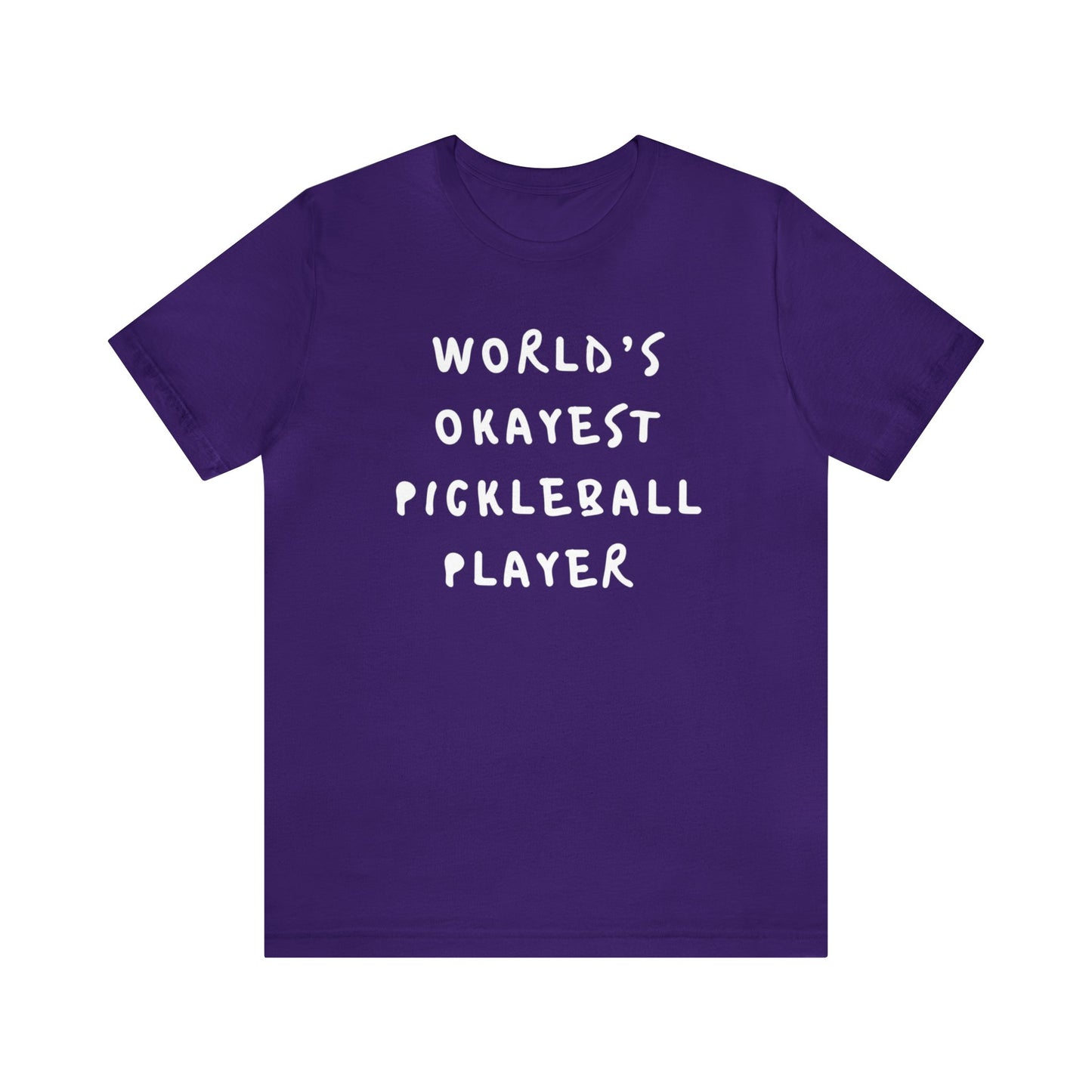 Worlds Okayest Pickleball Player Tee