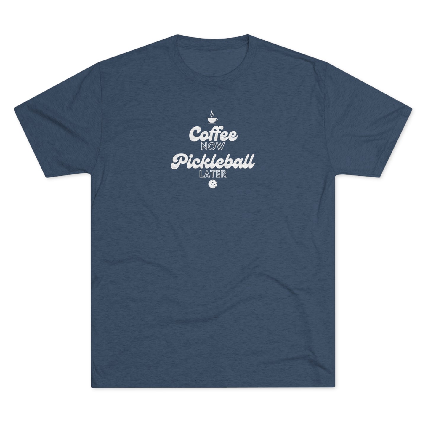 Coffee Now, Pickleball Later - Men's Tri-Blend Tee