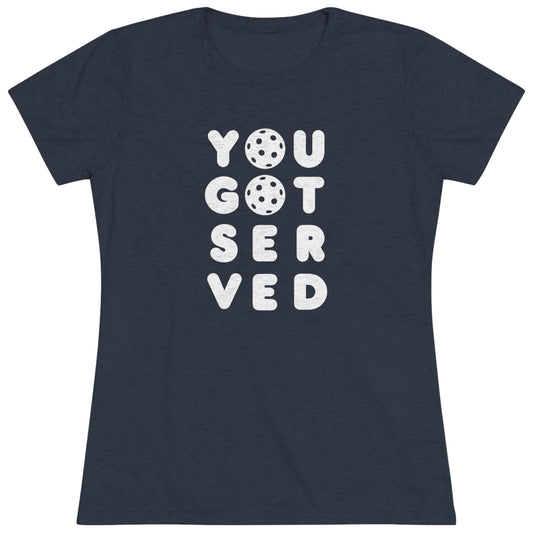 You Got Served - Women's Triblend Tee