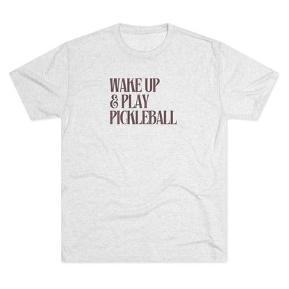 Wake Up & Play Pickleball T-Shirt