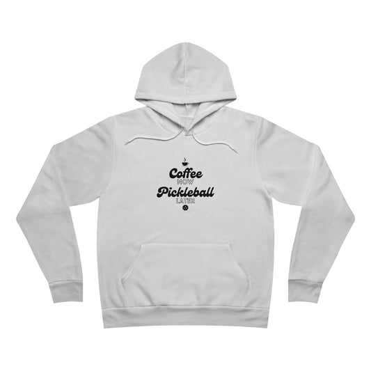 Coffee Now, Pickleball Later - Fleece Pullover Hoodie