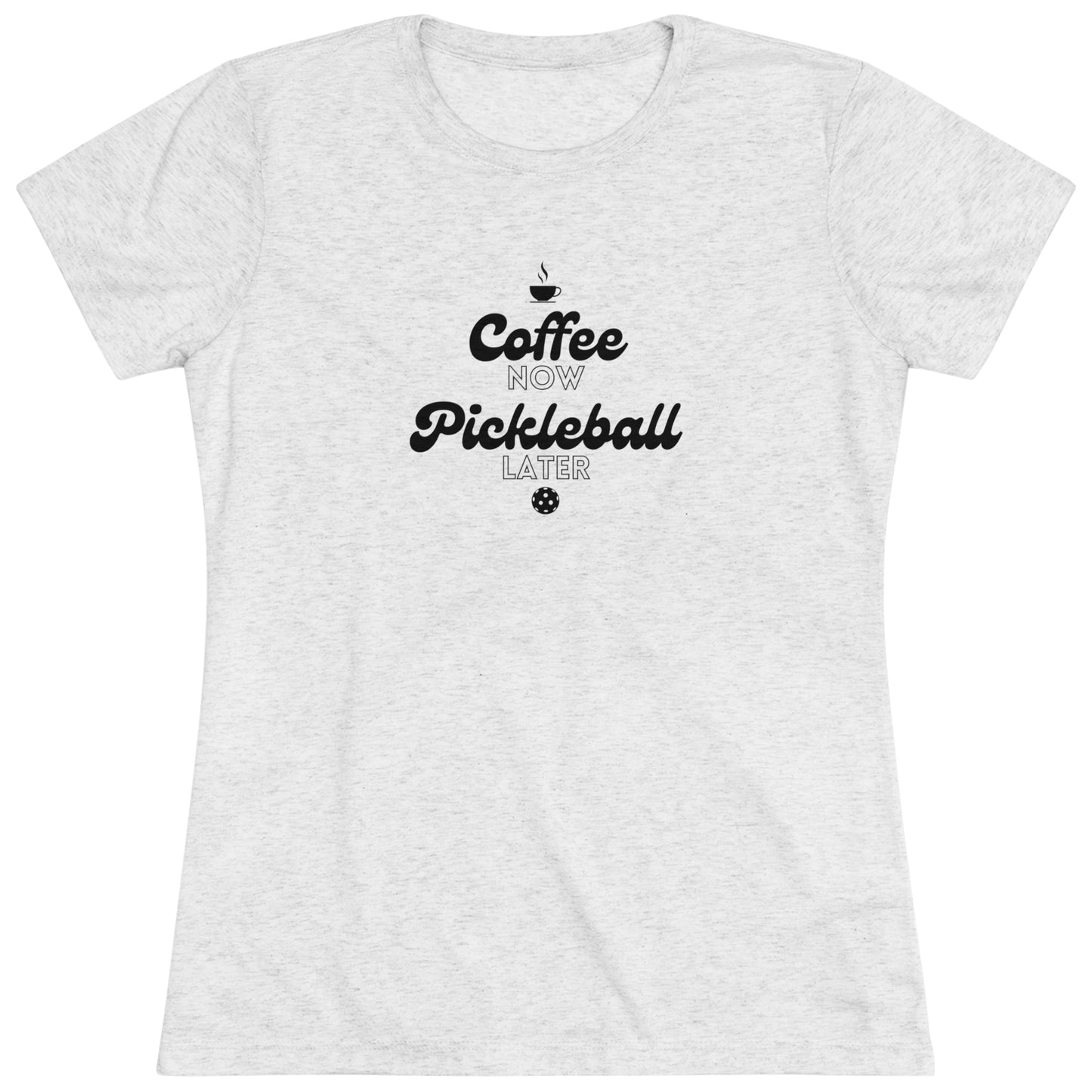 Coffee Now, Pickleball Later - Women's Triblend Tee