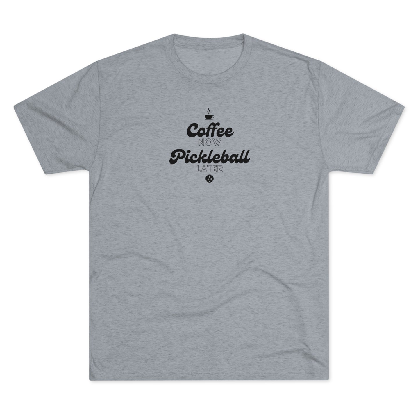 Coffee Now, Pickleball Later - Men's Tri-Blend Tee