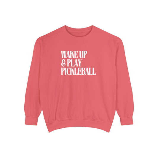 Wake Up & Play Pickleball - Unisex Garment-Dyed Sweatshirt