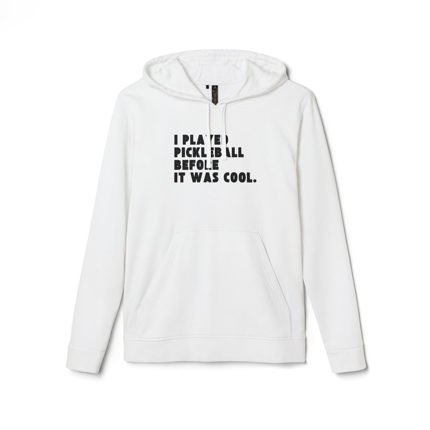 I Played Pickleball Before it Was Cool Hoodie - adidas® Unisex Fleece Hoodie