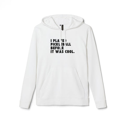 I Played Pickleball Before it Was Cool Hoodie - adidas® Unisex Fleece Hoodie