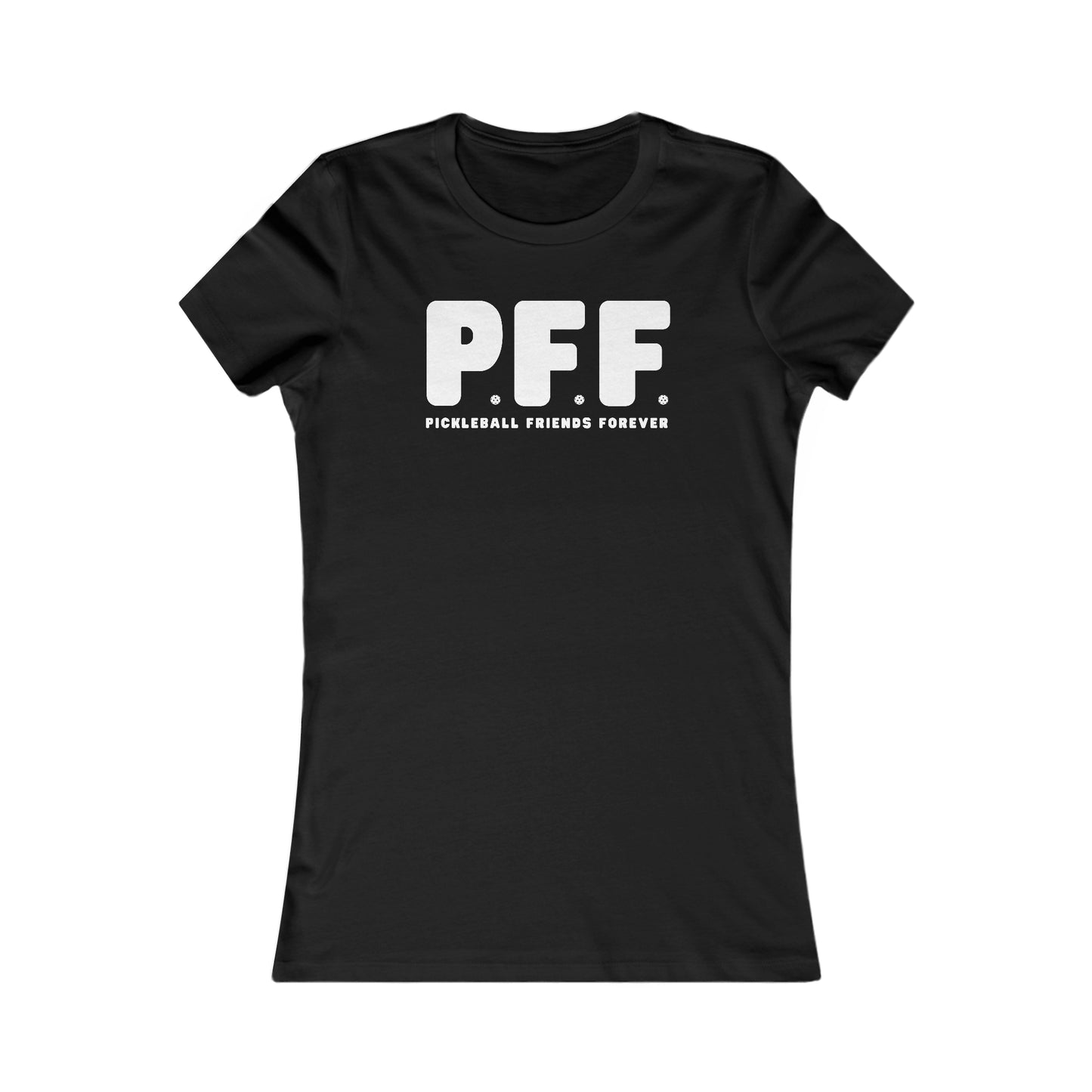 P.F.F. Pickleball Friends Forever Women's Tee