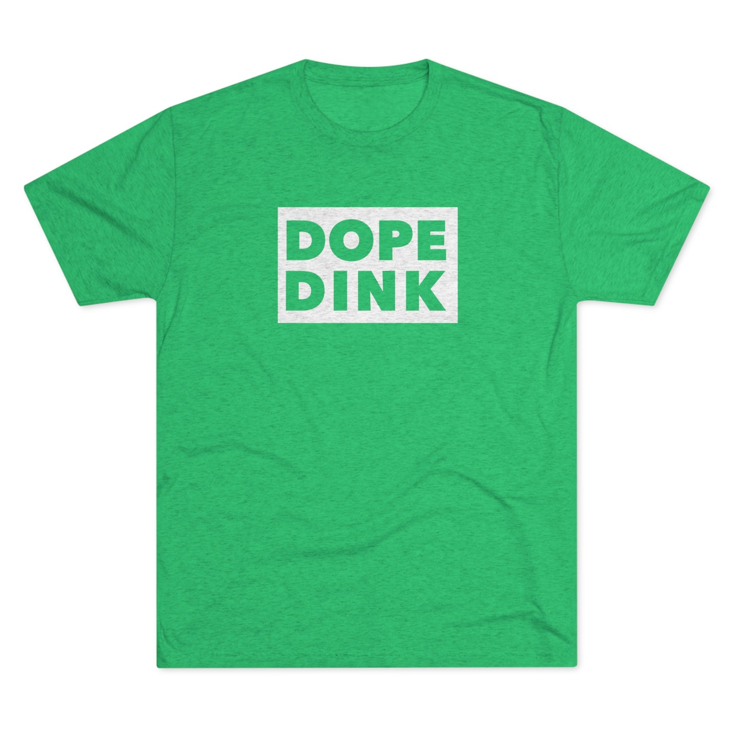 Dope Dink - Tri-Blend Tee